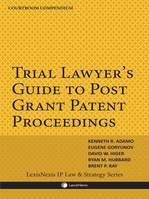 cover image of Trial Lawyer's Guide to Post Grant Patent Proceedings